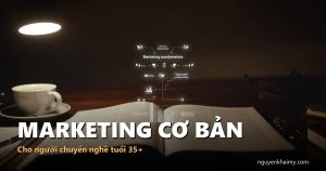 MARKETING CƠ BẢN — Cho người chuyển nghề tuổi 35+ | nguyenkhaimy.com