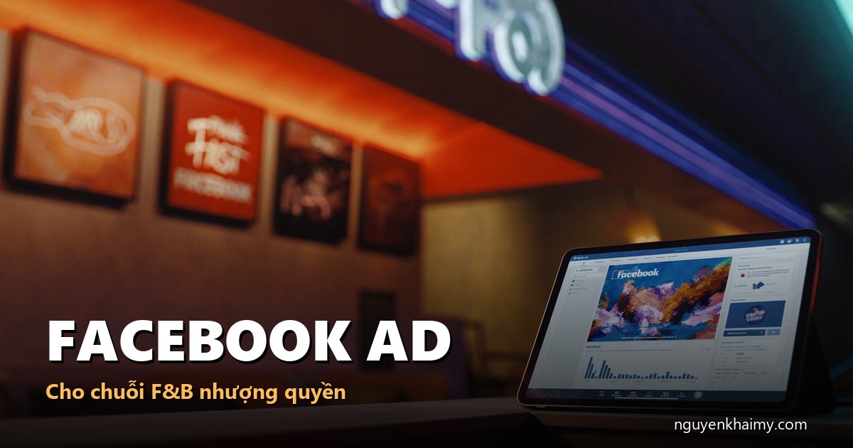 FACEBOOK AD - Cho chủ chuỗi F&B nhượng quyền - illustration 4 | nguyenkhaimy.com