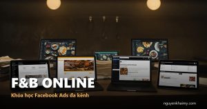 F&B ONLINE — Khóa học Facebook Ads đa kênh | nguyenkhaimy.com