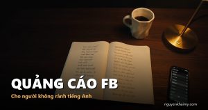 QUẢNG CÁO FB — Cho người không rành tiếng Anh | nguyenkhaimy.com